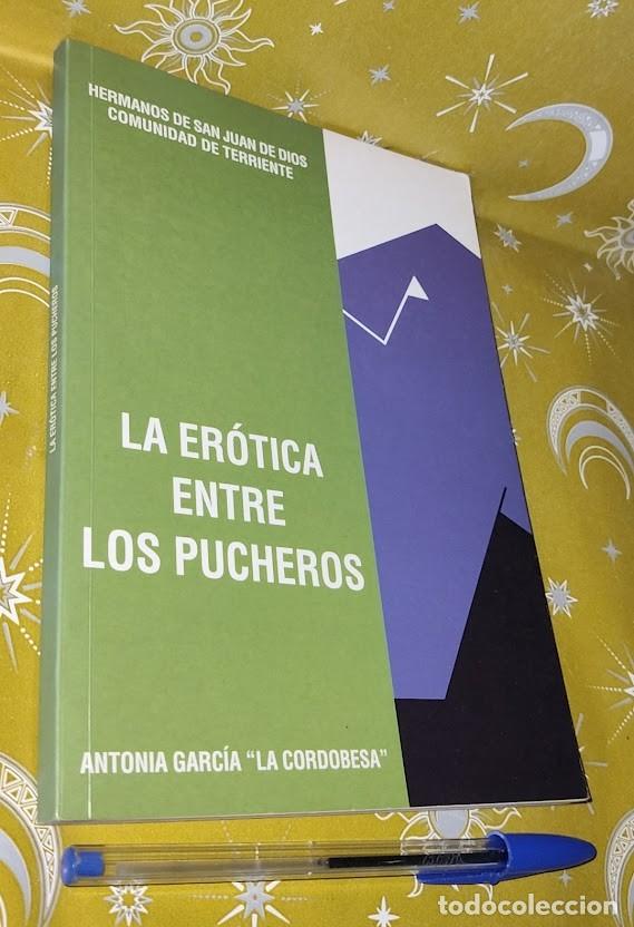 Gebrauchte B&uuml;cher: La er&oacute;tica entre los pucheros &ndash; Antonia Garc&iacute;a La Cordobesa &ndash; Cocina vegetariana y naturista &ndash; 2002