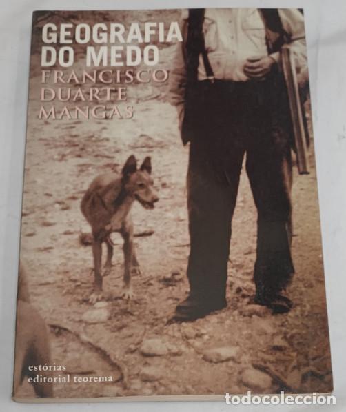 Livros em segunda m&atilde;o: GEOGRAFIA DO MEDO FRANCISCO DUARTE MANGAS, TEOREMA 1997, LIBRO