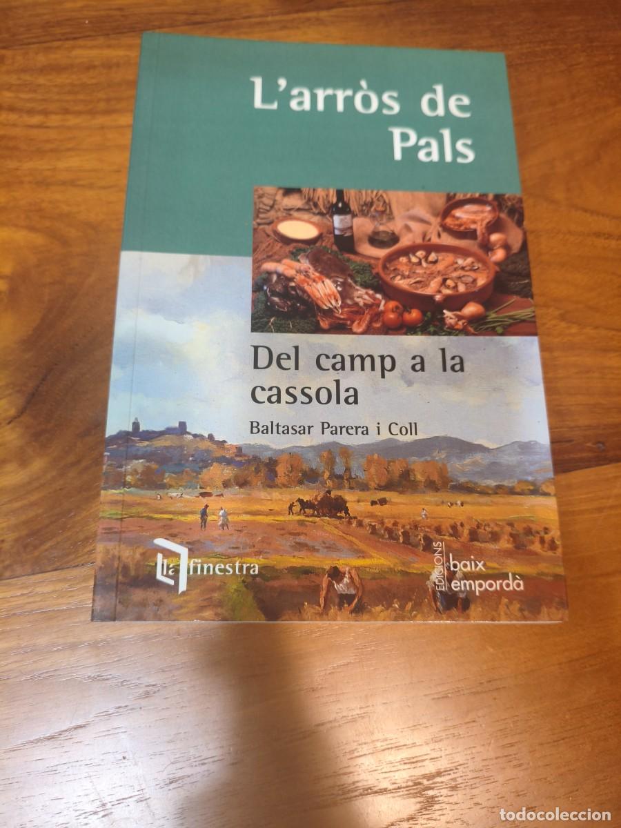 Livros em segunda m&atilde;o: L&rsquo;arr&ograve;s de Pals. Del camp a la cassola Baltasar Parera i Coll molt bon estat 2003 Baix Empord&agrave;