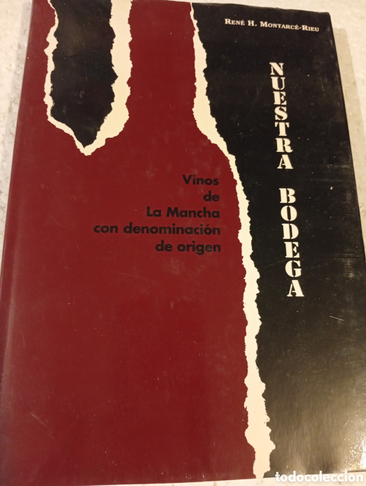 Livres d'occasion: NUESTRA BODEGA. VINOS DE LA MANCHA. REN&Eacute; H. MONTARC&Eacute;-RIEU. D.O. LA MANCHA 1990
