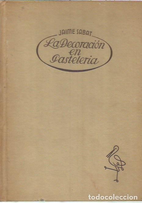 Livros em segunda m&atilde;o: LA DECORACION EN PASTELERIA JAIME SABAT