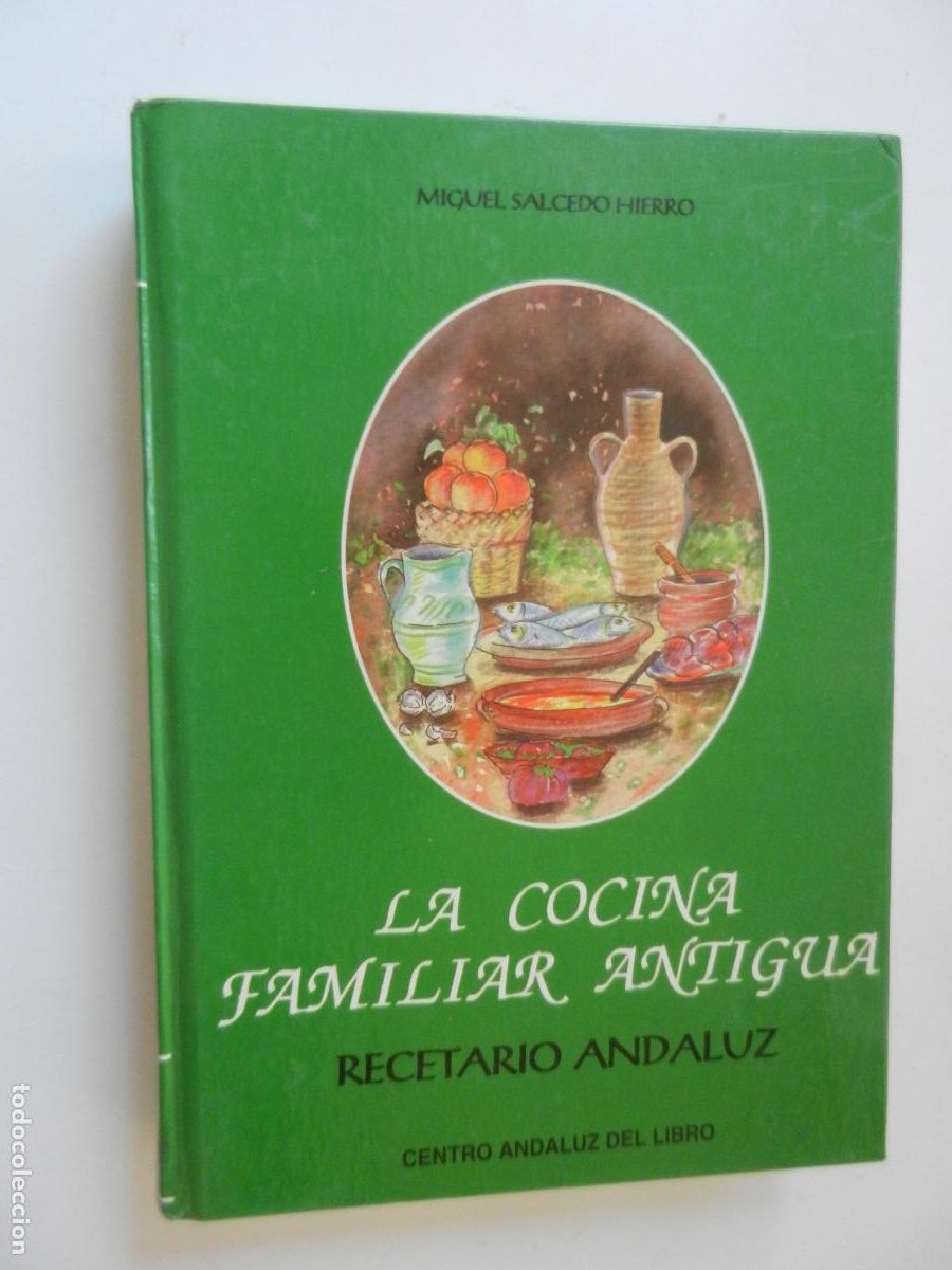 Livros em segunda m&atilde;o: LA COCINA FAMILIAR ANTIGUA-RECETARIO ANDALUZ-M. SALCEDO HIERRO-CENTRO ANDALUZ DEL LIBRO 1&ordf; ED. 1992.