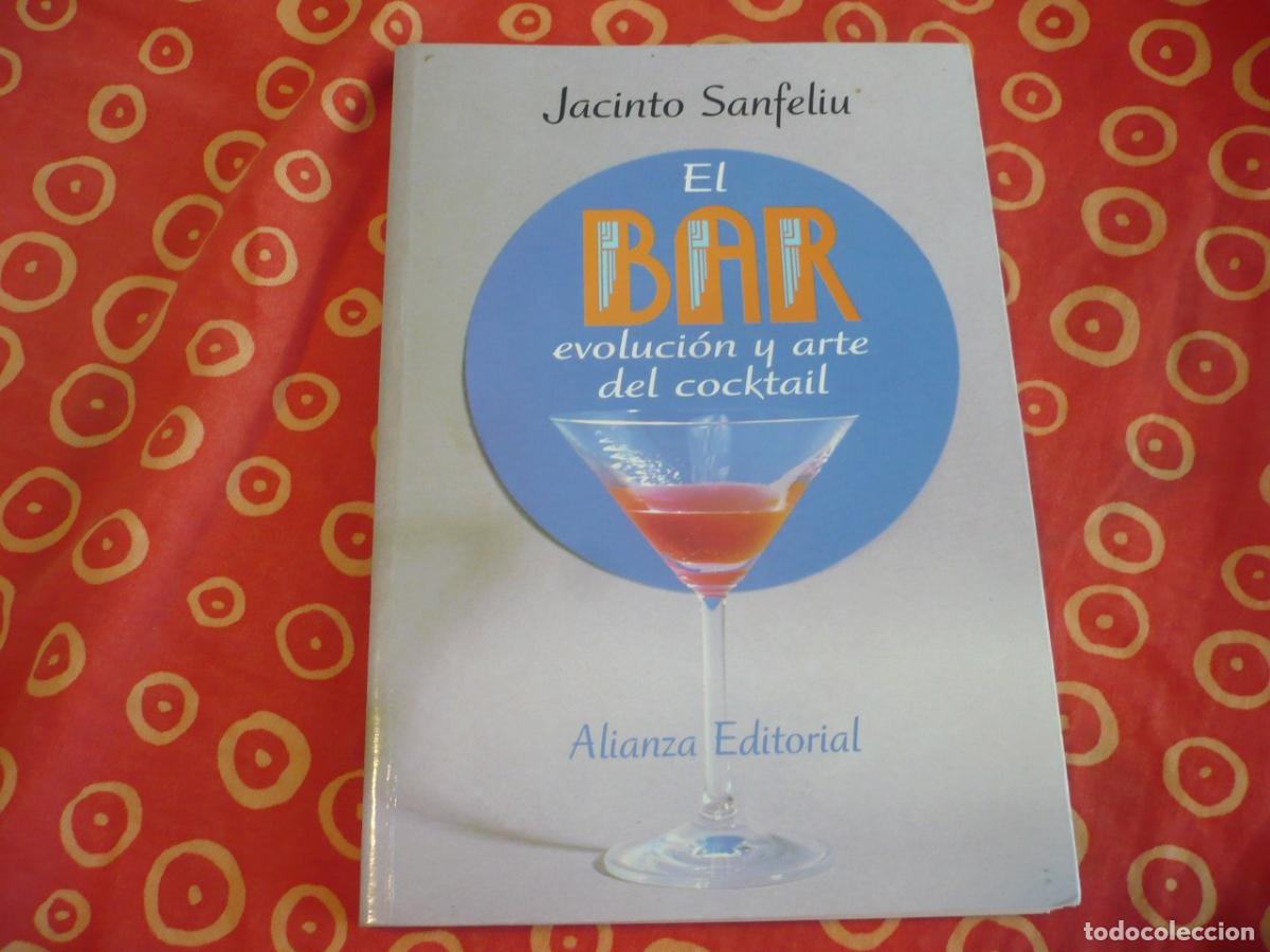 Libros de segunda mano: EL BAR EVOLUCION Y ARTE DEL COCKTAIL (SANFELIU) ALIANZA COCTELERIA RECETAS BEBIDAS LICORES VINOS