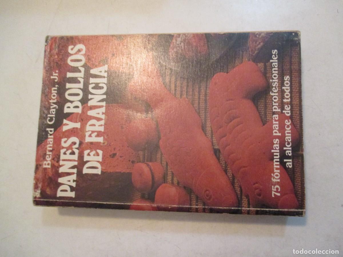 Libros de segunda mano: BERNARD CLAYTON, Jr. Panes y bollos de Francia W42632