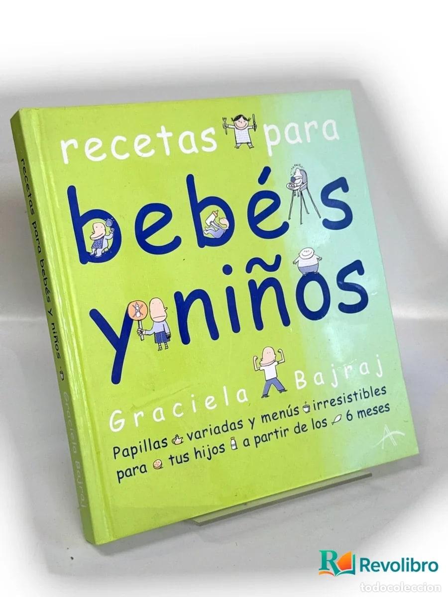 Libros de segunda mano: Recetas para beb&eacute;s y ni&ntilde;os - Graciela Bajraj
