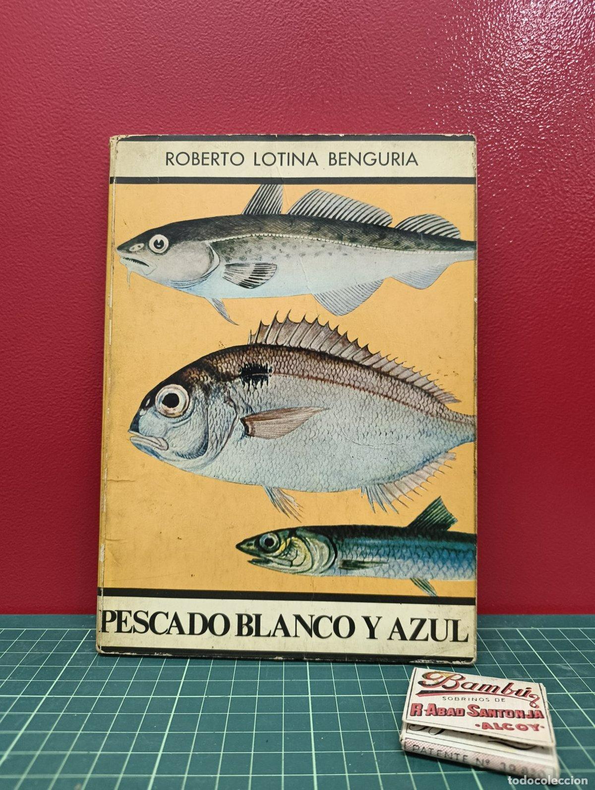 Libros de segunda mano: Pescado blanco y azul - Roberto Lotina Benguria