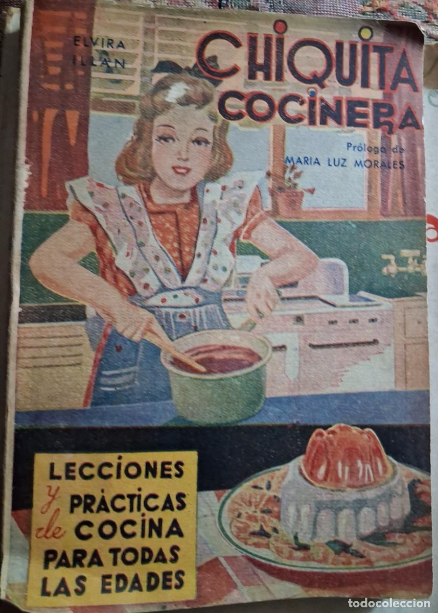 Libros de segunda mano: Chiquita cocinera Elvira Illan Lecciones y practicas de cocina para todas las edades