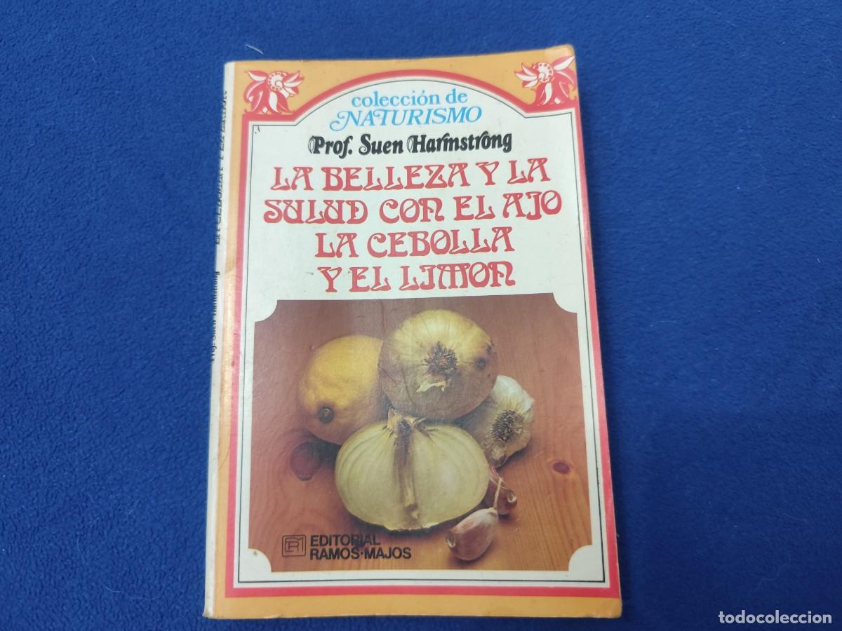 Libros de segunda mano: La Belleza y la Salud con el Ajo, la Cebolla y el Lim&oacute;n Suen Harmstrong Editorial Ramos Majos 1988