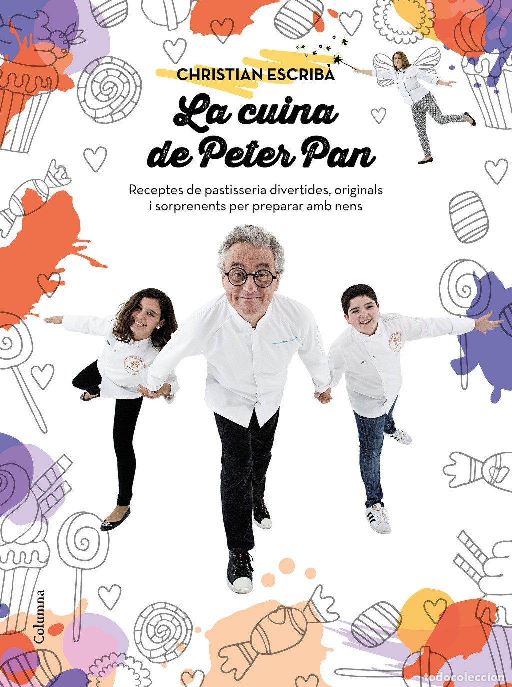 Libros de segunda mano: La Cuina de Peter Pan: Receptes de Pastisseria per a Nens - Christian Escrib&agrave; Tholoniat - Columna