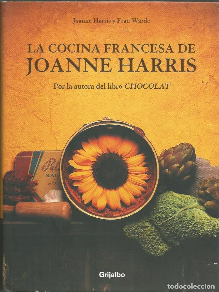 Libros de segunda mano: LA COCINA FRANCESA DE JOANNE HARRIS-JOANNE HARRIS y FRAN WARDE