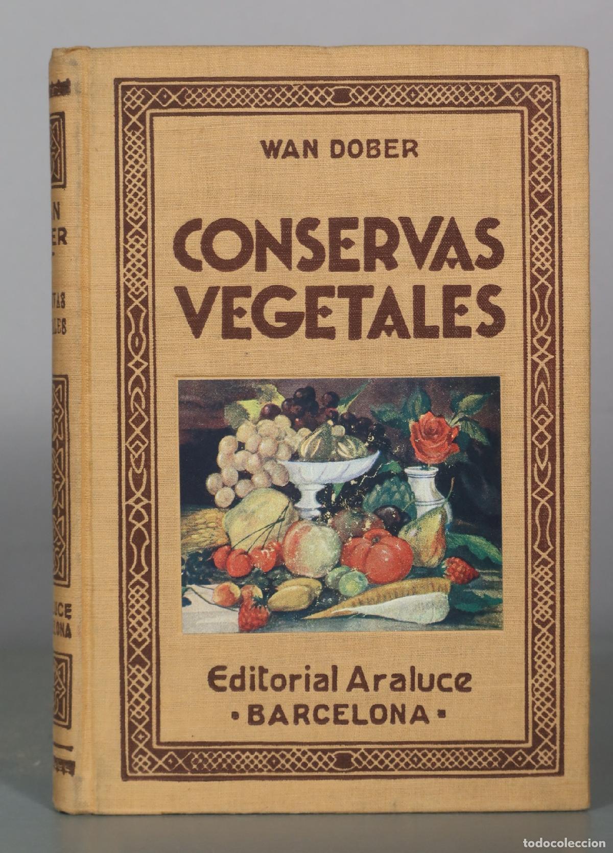 Libros de segunda mano: Conservas Vegetales - Wan Dober - Editorial Araluce