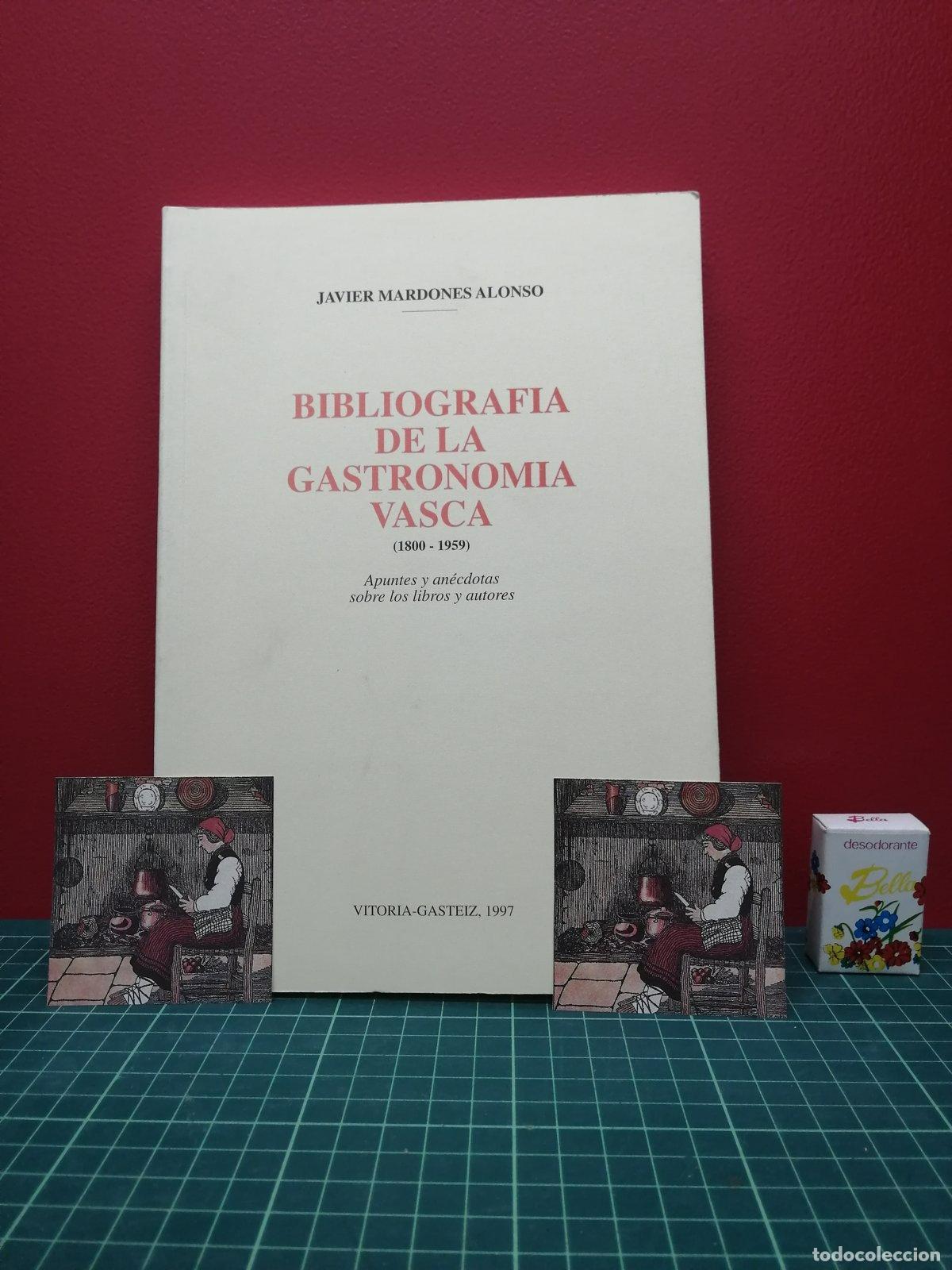 Libros de segunda mano: Bibliograf&iacute;a de la gastronom&iacute;a vasca (1800-1959) - Javier Mardones Alonso