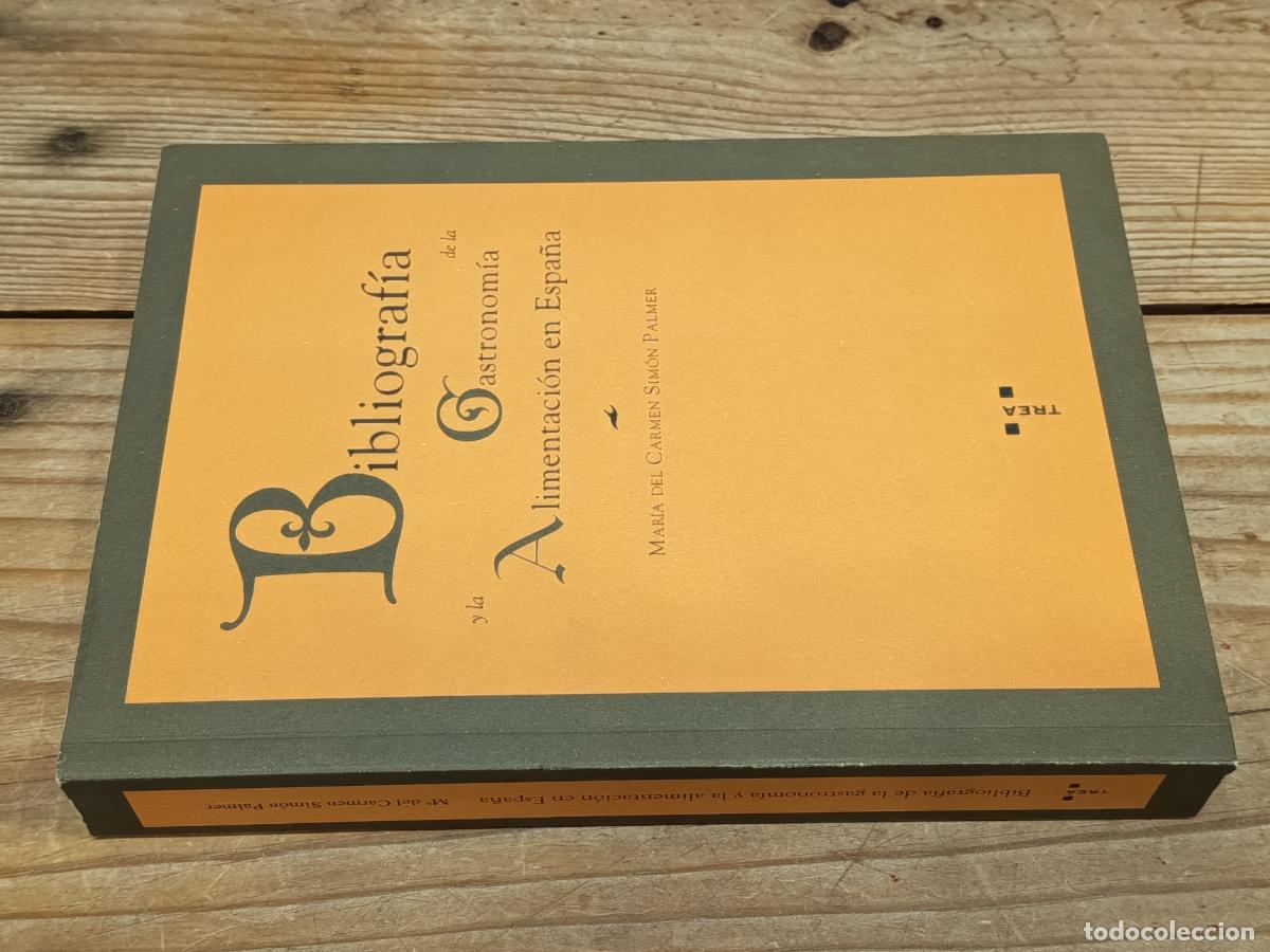 Libros de segunda mano: 2003 - MAR&Iacute;A DEL CARMEN SIM&Oacute;N PALMER. Bibliograf&iacute;a de la Gastronom&iacute;a. Y la Alimentaci&oacute;n en Espa&ntilde;a