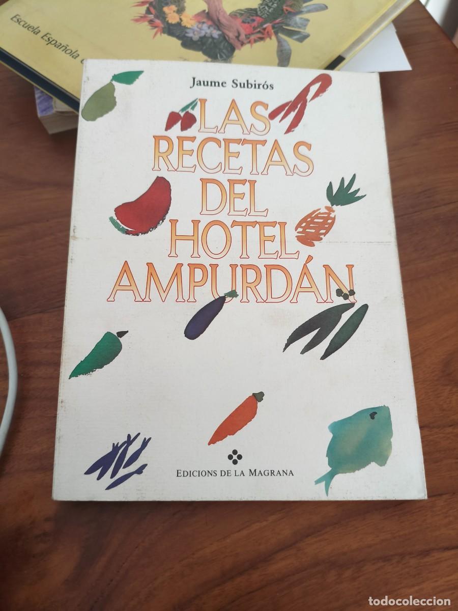 Libros de segunda mano: Las recetas del Hotel Ampurd&aacute;n. Jaume Subir&oacute;s. Primera edici&oacute;n en castellano. Edicions La Magrana
