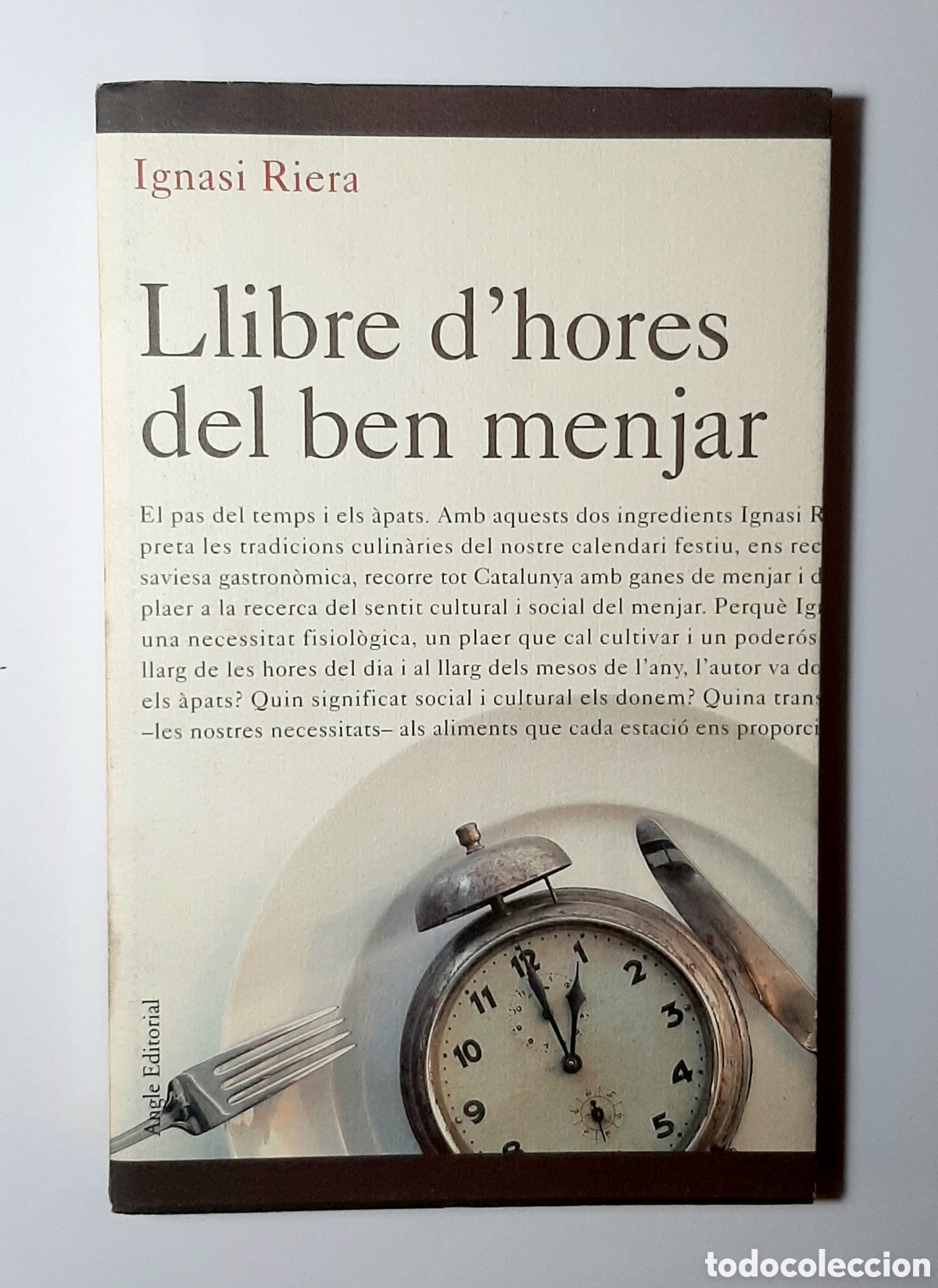 Libros de segunda mano: LLIBRE D'HORES DEL BEN MENJAR. IGNASI RIERA. ANGLE 2003. DESCATALOGAT. CUINA. GASTRONOMIA.