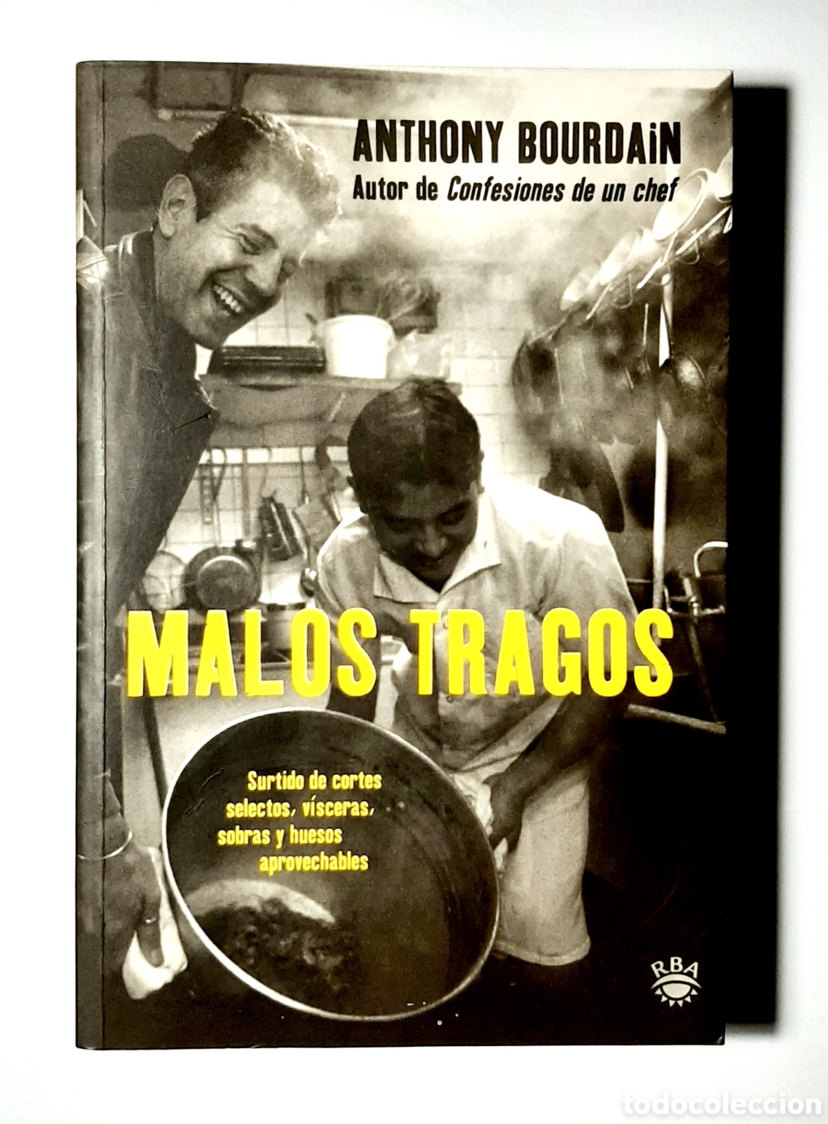 Libros de segunda mano: MALOS TRAGOS. ANTHONY BOURDAIN. RBA. PRIMERA EDICI&Oacute;N. 2007. NUEVO.