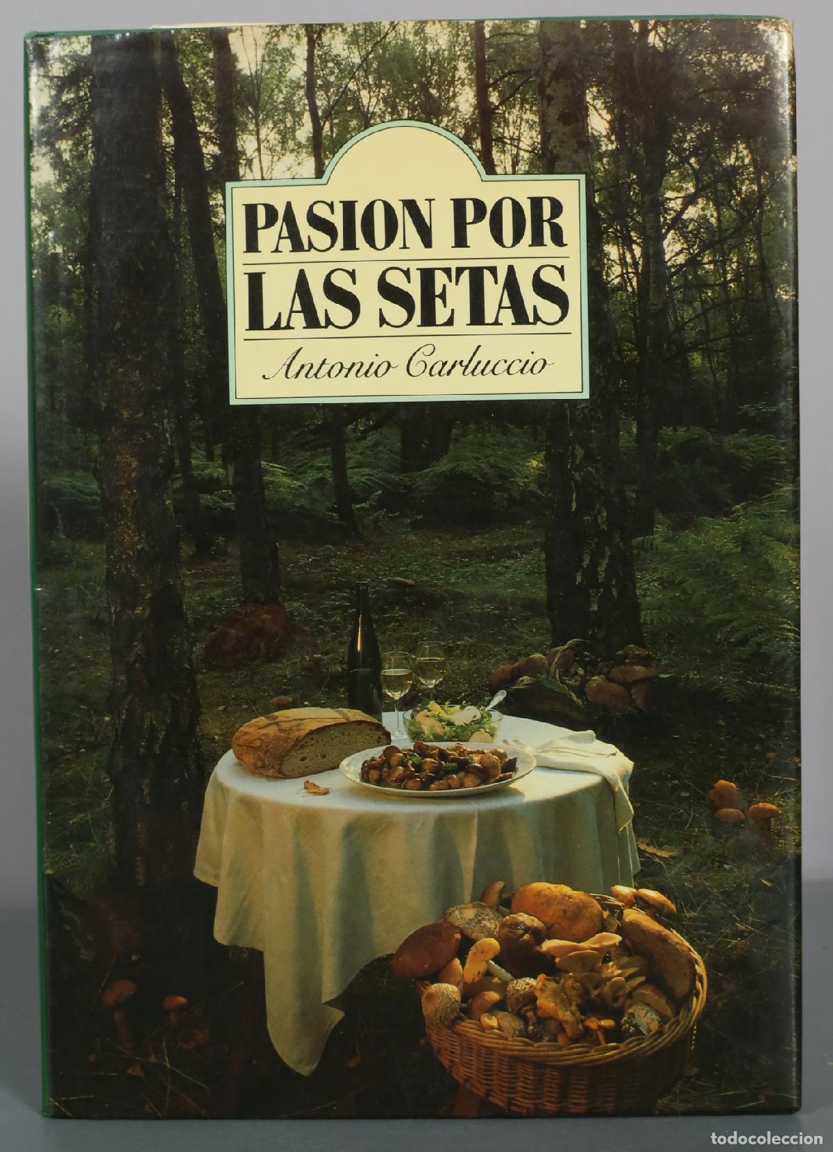 Libros de segunda mano: Pasi&oacute;n por las setas - Antonio Carluccio