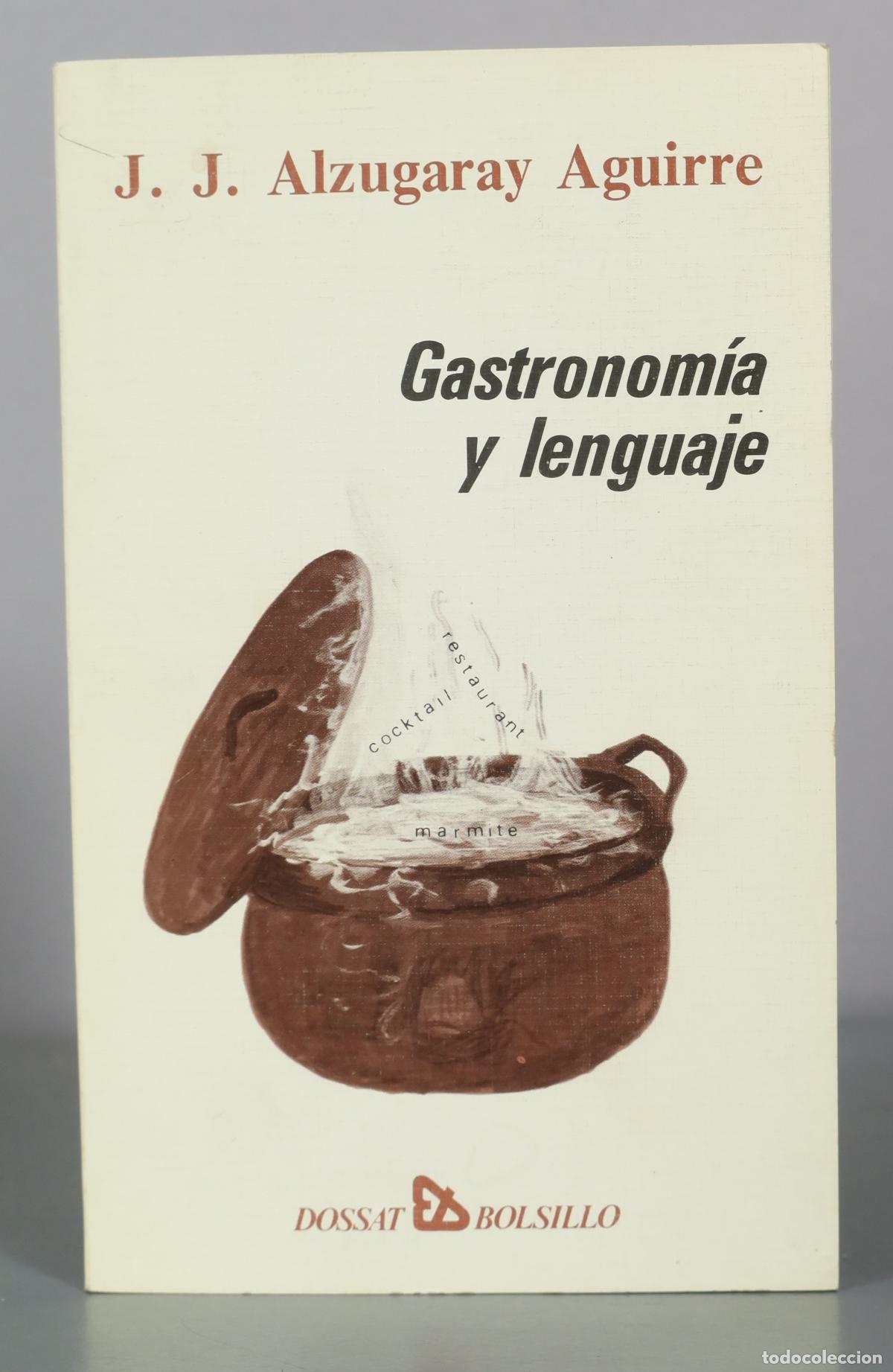 Libros de segunda mano: Gastronom&iacute;a y lenguaje - J. J. Alzugaray Aguirre - Editorial Dossat DEDICADO AUTOGRAFO AUTOR