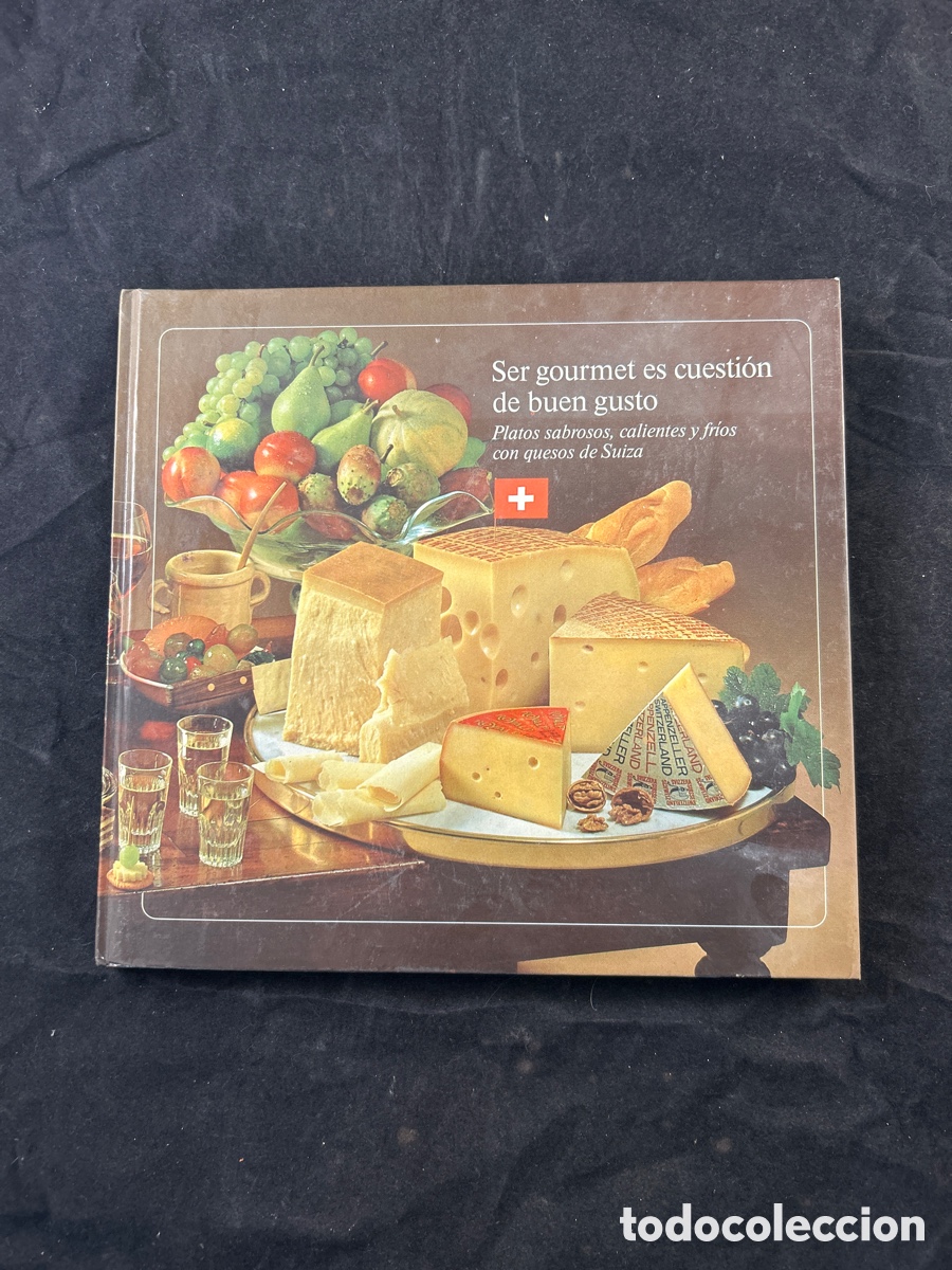 Libros de segunda mano: Ser gourmet es cuesti&oacute;n de buen gusto Platos sabrosos, calientes y frios con quesos de Suiza