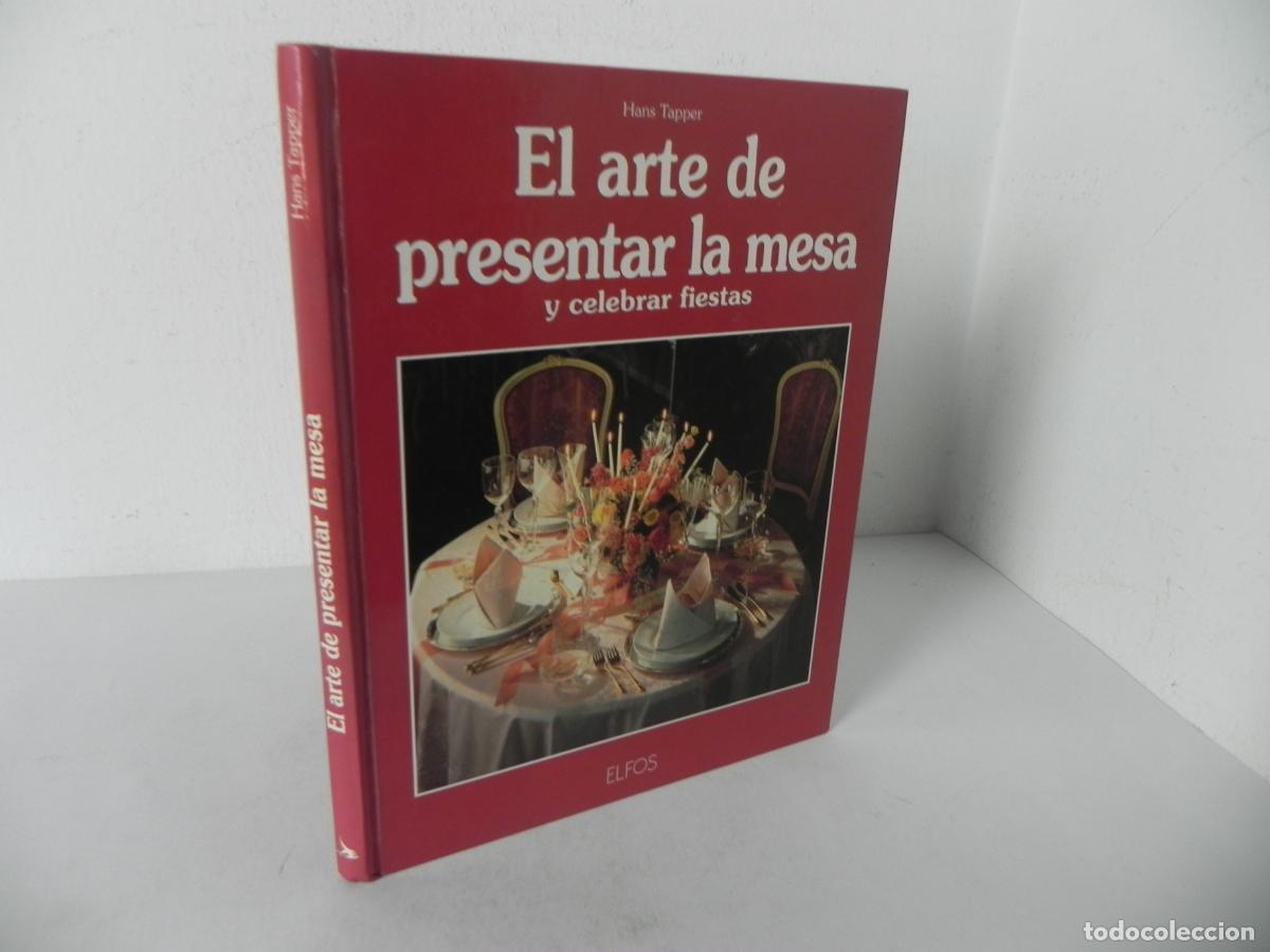 Libros de segunda mano: EL ARTE DE PRESENTAR LA MESA Y CELEBRAR FIETAS (HANS TAPPER) ELFOS-1994