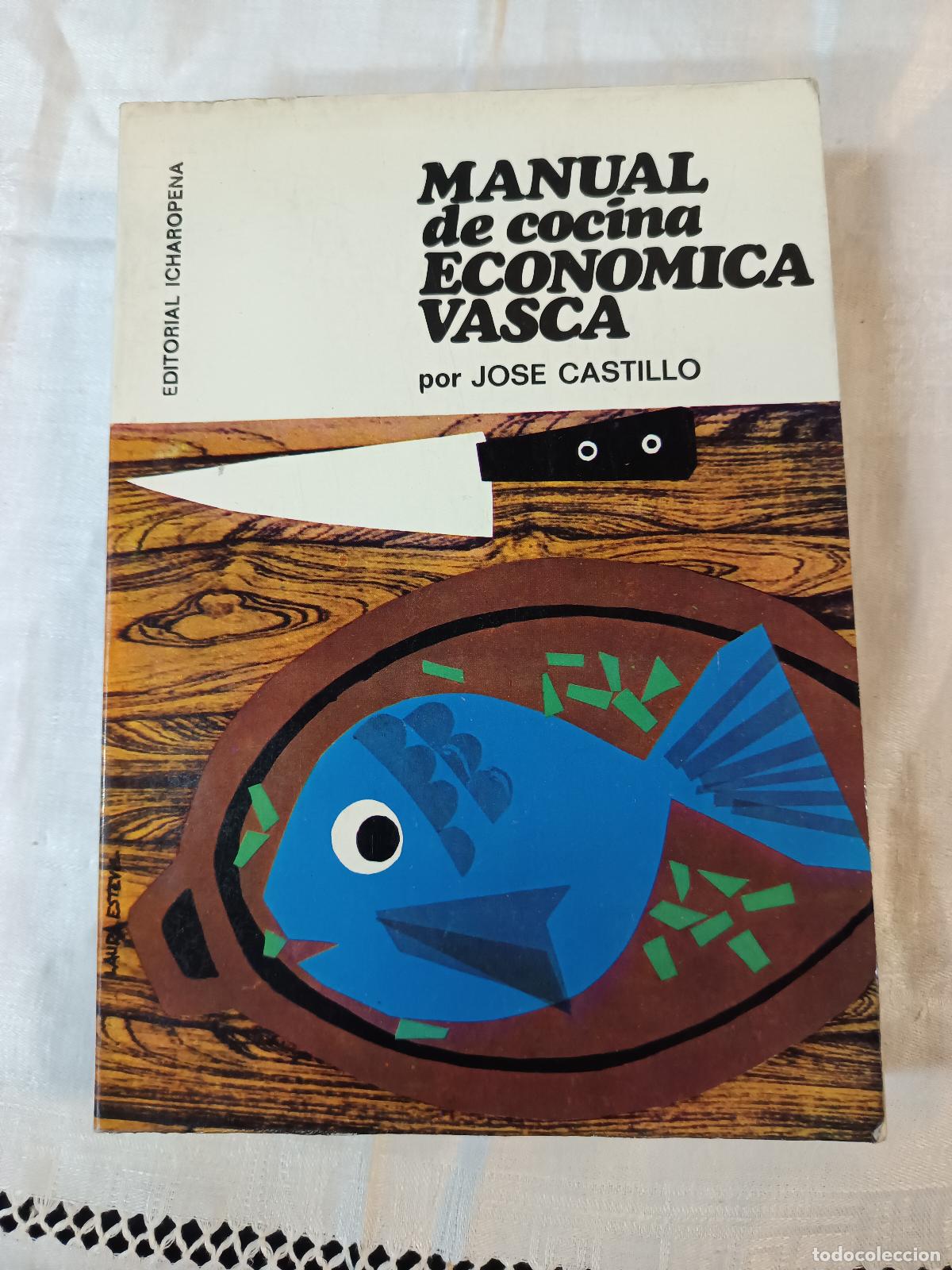 Libros de segunda mano: JOSE CASTILLO: - MANUAL DE COCINA ECONOMICA VASCA - (ZARAUZ, 1970)