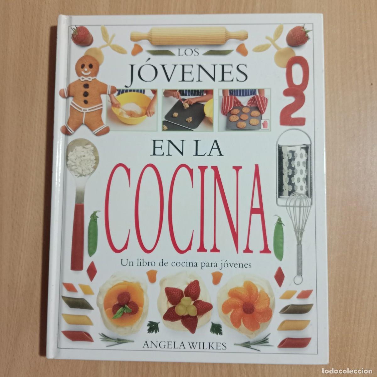 Libros de segunda mano: LOS J&Oacute;VENES EN LA COCINA - LIBRO - ANGELA WILKES - EDITORIAL MOLINO - A&Ntilde;O 1994.