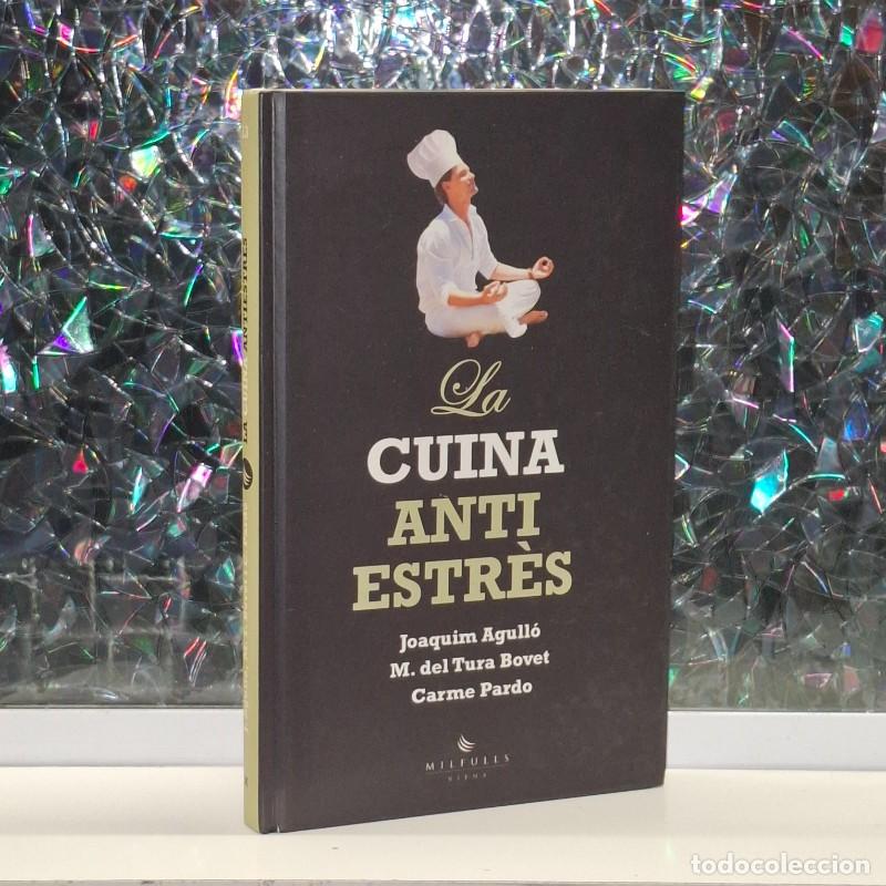 Libros de segunda mano: La Cuina Antiestr&egrave;s - Joaquim Agull&oacute;, M. del Tura Bovet y Carme Pardo - Viena Edicions - Milfulls