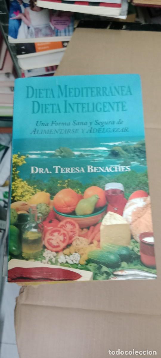 Libros de segunda mano: DIETA MEDITERR&Aacute;NEA, DIETA INTELIGENTE. Dra. Teresa Benaches LIBRO CC-MAZ