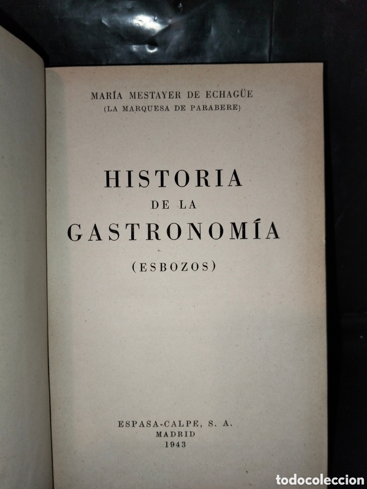 Libros de segunda mano: MARQUESA DE PARABERE. HISTORIA DE LA GASTRONOM&Iacute;A (ESBOZOS) .ESPASA CALPE