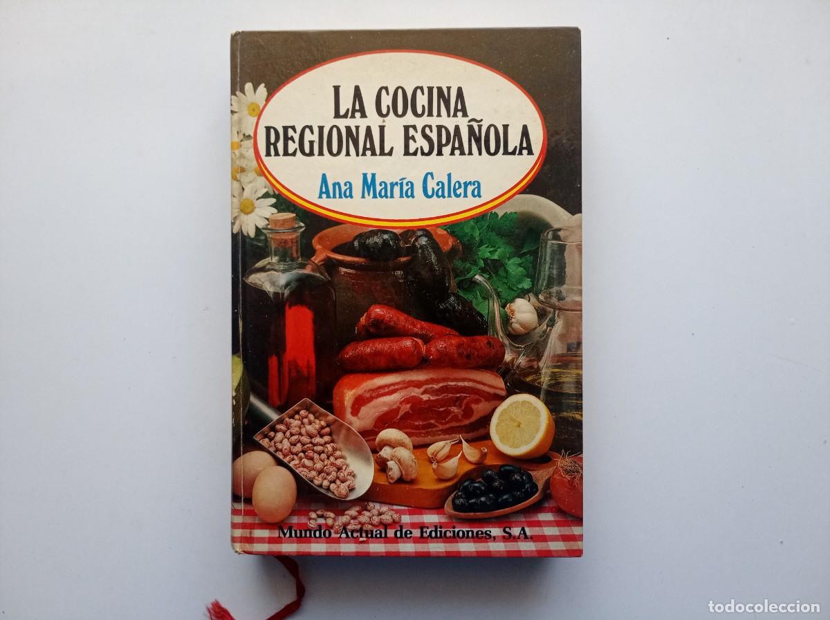 Libros de segunda mano: ANA MARIA CALERA. LA COCINA REGIONAL ESPA&Ntilde;OLA. 1962. PRIMERA EDICI&Oacute;N. FOLIO MENOR.
