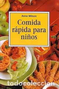 Libros de segunda mano: Comida Rapida para Ni&ntilde;os - Anne Wilson - H.Klickzkowski