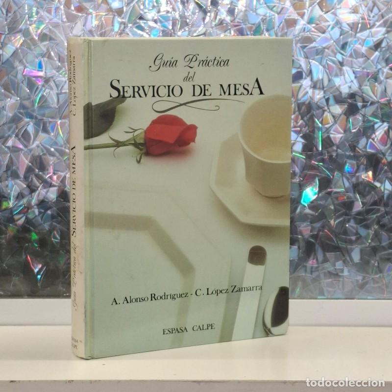 Libros de segunda mano: Gu&iacute;a Pr&aacute;ctica del Servicio de Mesa - Alejandro Alonso Rodr&iacute;guez y Custodio L&oacute;pez Zamarra -