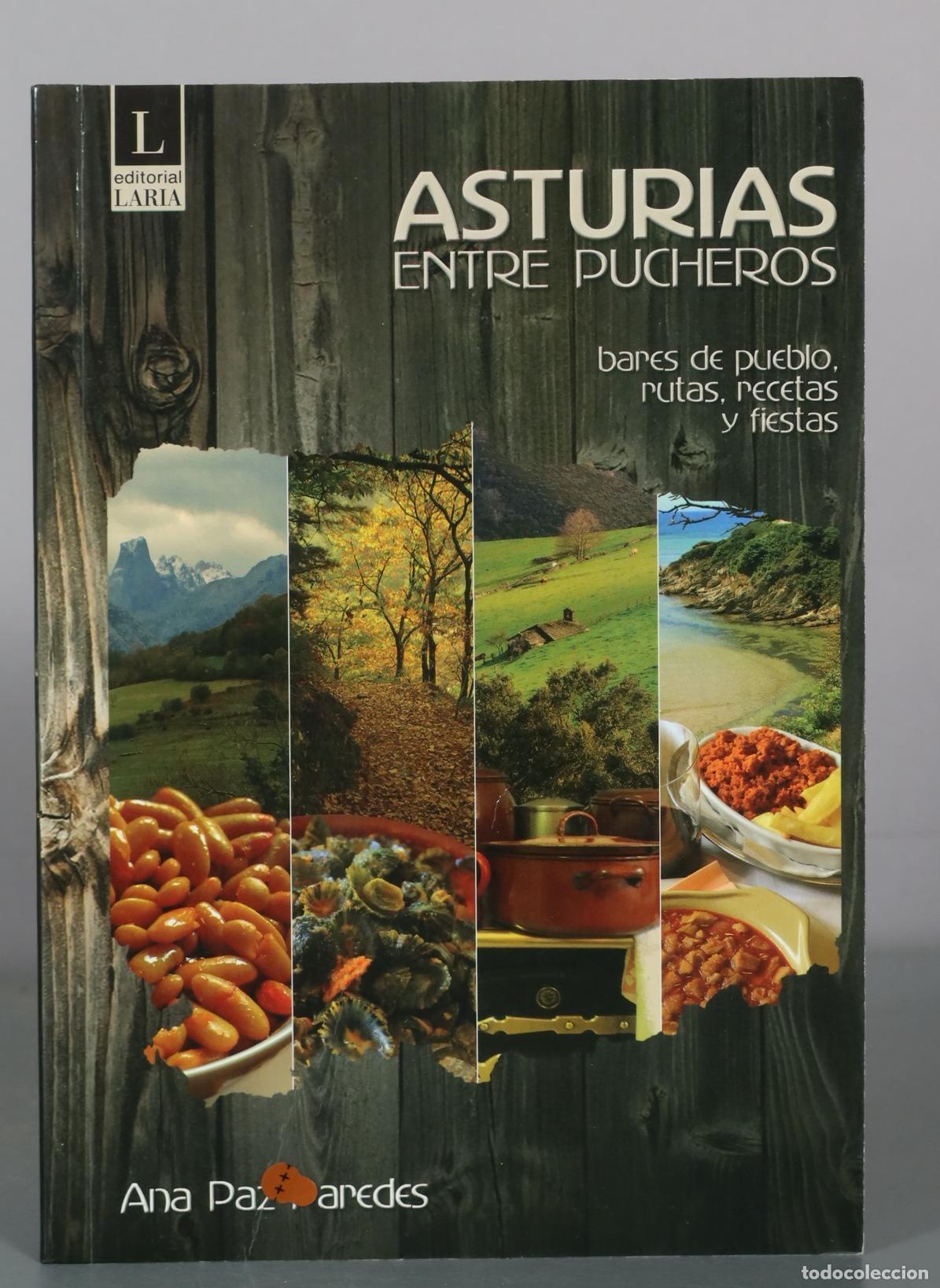 Libros de segunda mano: Asturias entre pucheros - bares de pueblo, rutas, recetas y fiestas - Ana Paz Paredes - Editorial