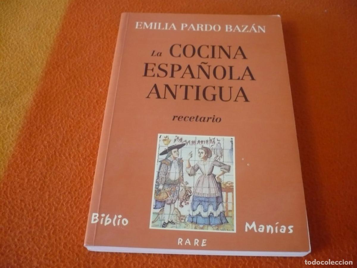 Libros de segunda mano: LA COCINA ESPA&Ntilde;OLA ANTIGUA (PARDO BAZAN) RECETARIO GASTRONOMIA TRADICIONAL HISTORIA ALIMENTACION