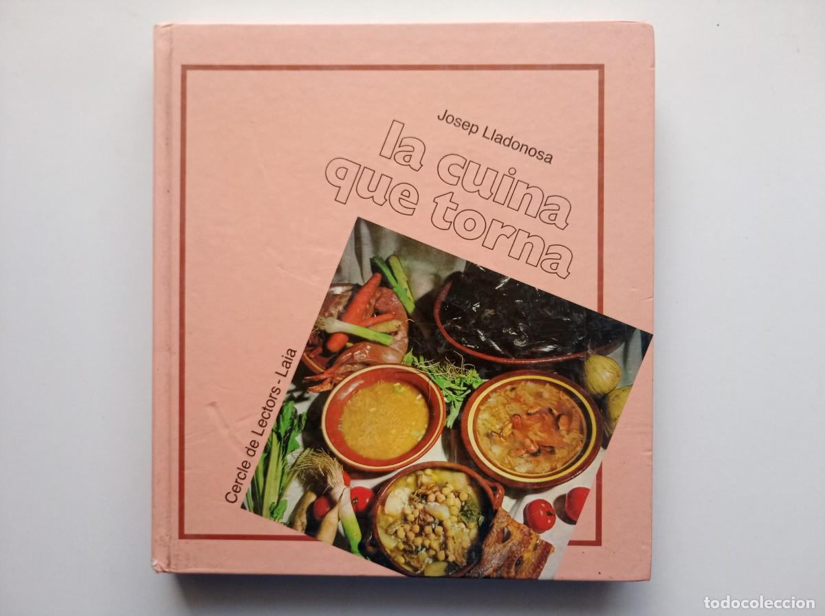 Libros de segunda mano: JOSEP LLADONOSA. LA CUINA QUE TORNA. 1989. FOLI. MOLT IL.LUSTRAT.