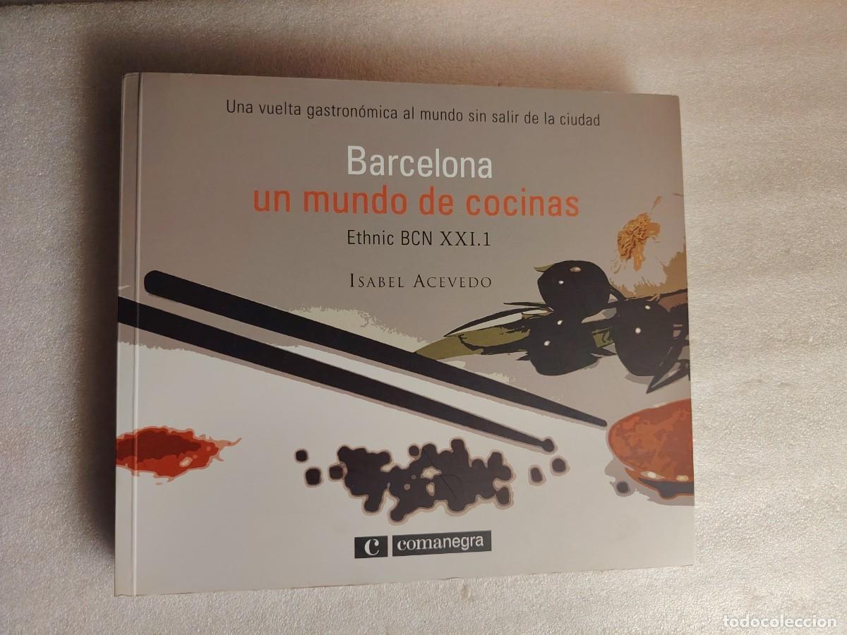 Libros de segunda mano: BARCELONA UN MUNDO DE COCINAS ISABEL ACEVEDO COMANEGRA GASTRONOMIA RESTAURANTES ETHNIC BCN 978849360