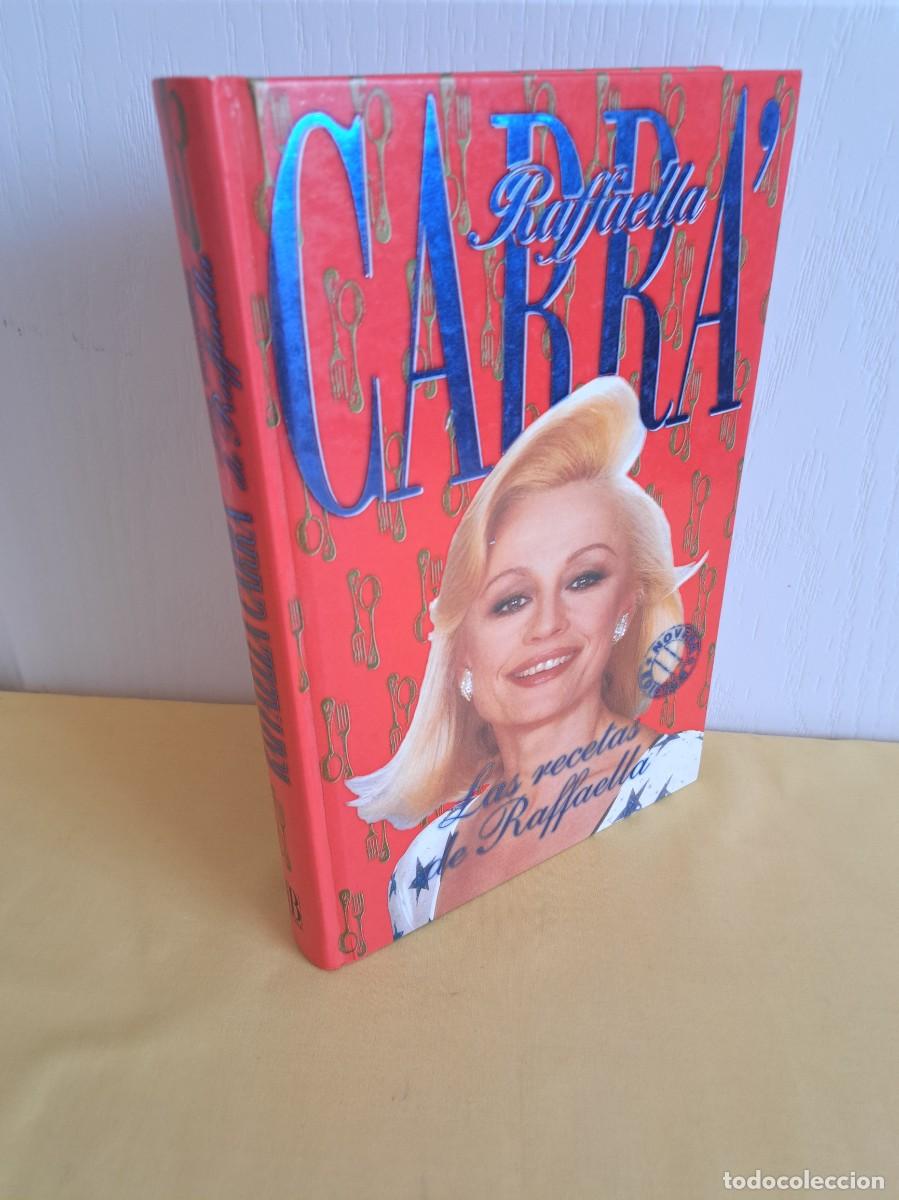 Libros de segunda mano: RAFFAELLA CARRA - LAS RECETAS DE RAFFAELLA - CON DEDICATORIA DE RAFFAELLA Y SALVADOR GONGORA - 1993