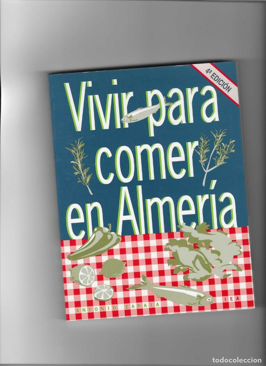 Libros de segunda mano: ANTONIO ZAPATA: VIVIR PARA COMER EN ALMERIA