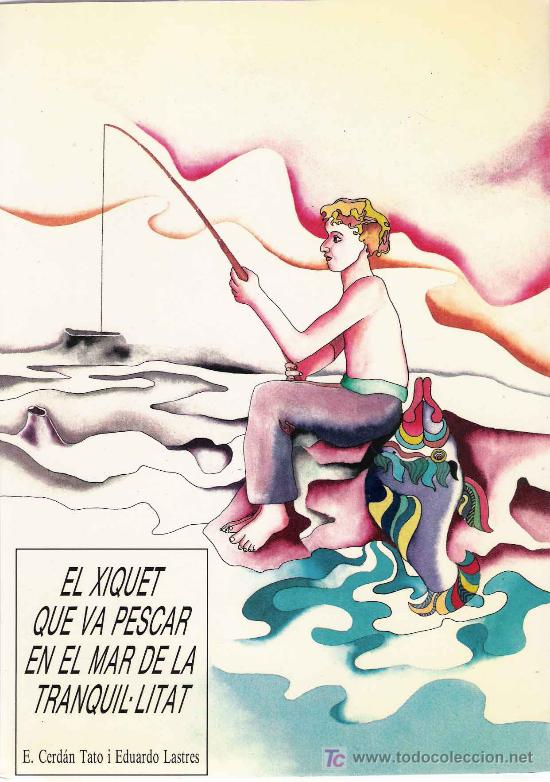 Second hand books: El Xiquet que va pescar en el mar de la tranquil&middot;litat / E. Cerd&aacute;n Tato i Eduardo Lastres