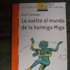 Libros de segunda mano: LA VUELTA AL MUNDO DE LA HORMIGA MIGA / EMILI TEIXIDOR - EL BARCO DE VAPOR . Lote 22480629