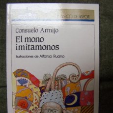 Libros de segunda mano: EL MONO IMITAMONOS / CONSUELO ARMIJO - EL BARCO DE VAPOR . Lote 18380351