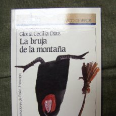 Libros de segunda mano: LA BRUJA DE LA MONTAÑA / GLORIA CECILIA DÍAZ - EL BARCO DE VAPOR . Lote 18380352