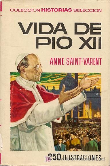 Gebrauchte B&uuml;cher: Vida de Pio XII / Anne Saint Varent  - Bruguera, 1967