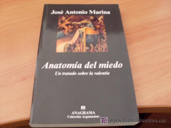 Anatomía del miedo: Un tratado sobre la valentía by José Antonio Marina