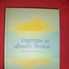 Libros de segunda mano: CUENTOS DEL ABUELO BOSCO / ROMAN SUAREZ BLANCO. Lote 19887267