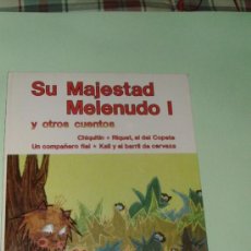 Libros de segunda mano: SU MAJESTAD MELENUDO I Y OTROS CUENTOS COLECCION SUEÑOS INFANTILES SOPENA1984