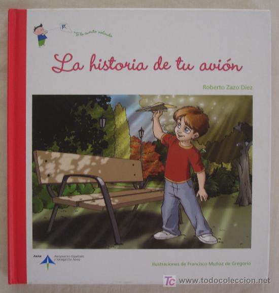 Libri di seconda mano: LA HISTORIA DE TU AVION - ROBERTO ZAZO DIEZ. - TAPA DURA