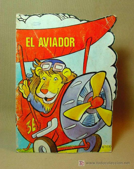 Libros de segunda mano: CUENTO TROQUELADO INFANTIL, EL AVIADOR, COLECCION FANTASIA DE ANIMALITOS, EDITORIAL GAMA, GARMENDIA,