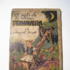 Libros de segunda mano: EL PAIS DE LA ETERNA PRIMAVERA - ELI BURNETT - 1946