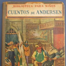Libros de segunda mano: BIBLIOTECA PARA NIÑOS. CUENTOS DE ANDERSEN. EDITORIAL RAMON SOPENA. BARCELONA, 1942.